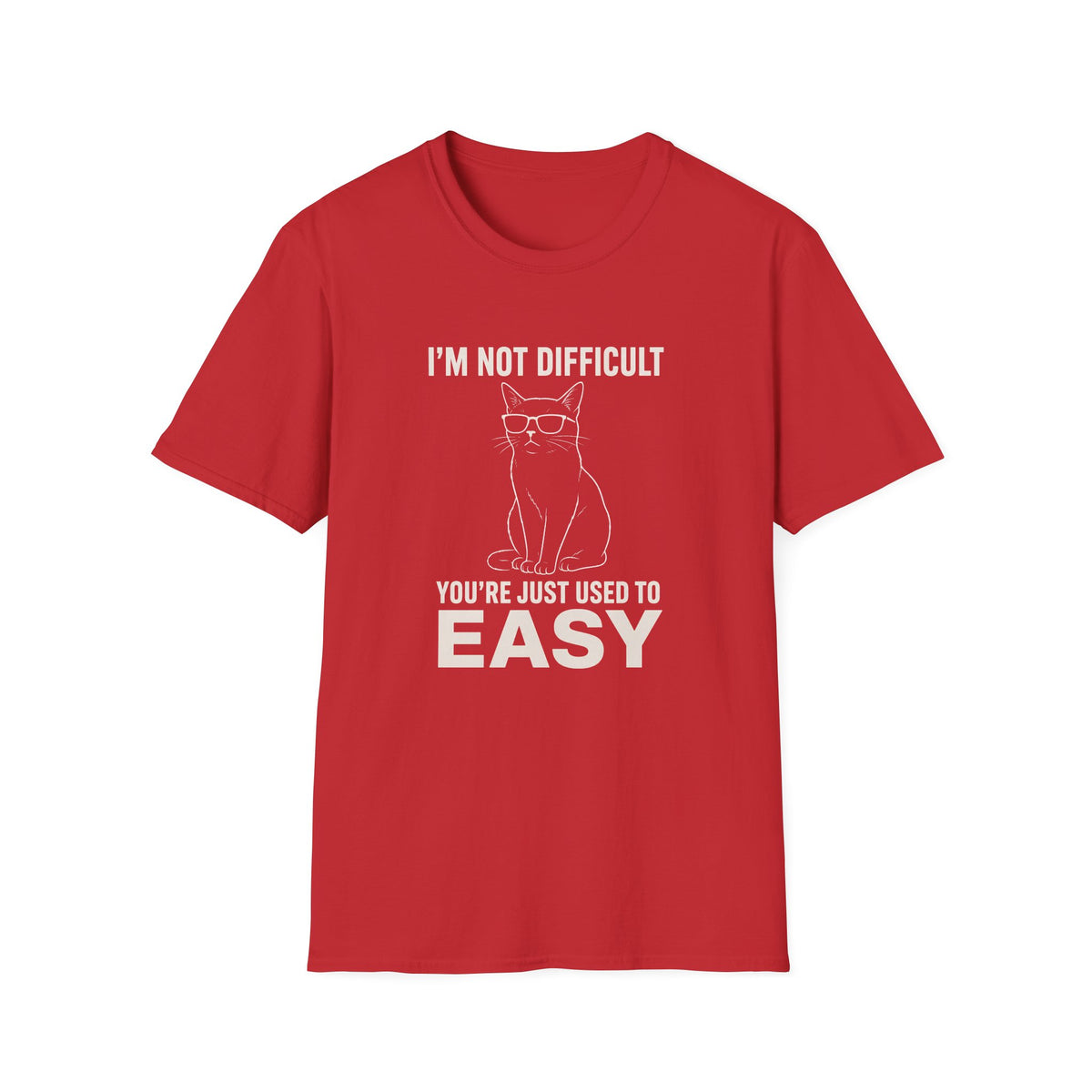 I'm Not Difficult T-Shirt