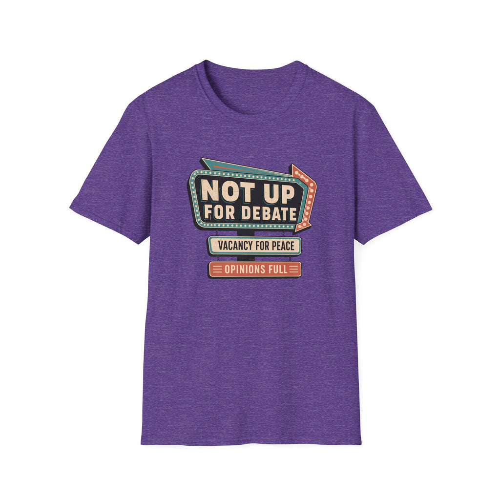 A heather purple short-sleeve t-shirt with a retro-style marquee graphic on the chest reading 'NOT UP FOR DEBATE' and 'VACANCY FOR PEACE' with 'OPINIONS FULL' below, shown on a plain white background.