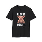 Please Use It T-Shirt