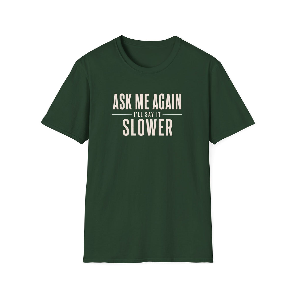 Ask Me Again T-Shirt