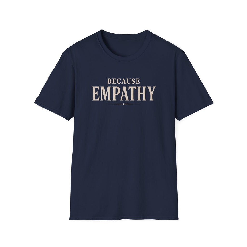 Because Empathy T-Shirt