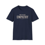 Because Empathy T-Shirt