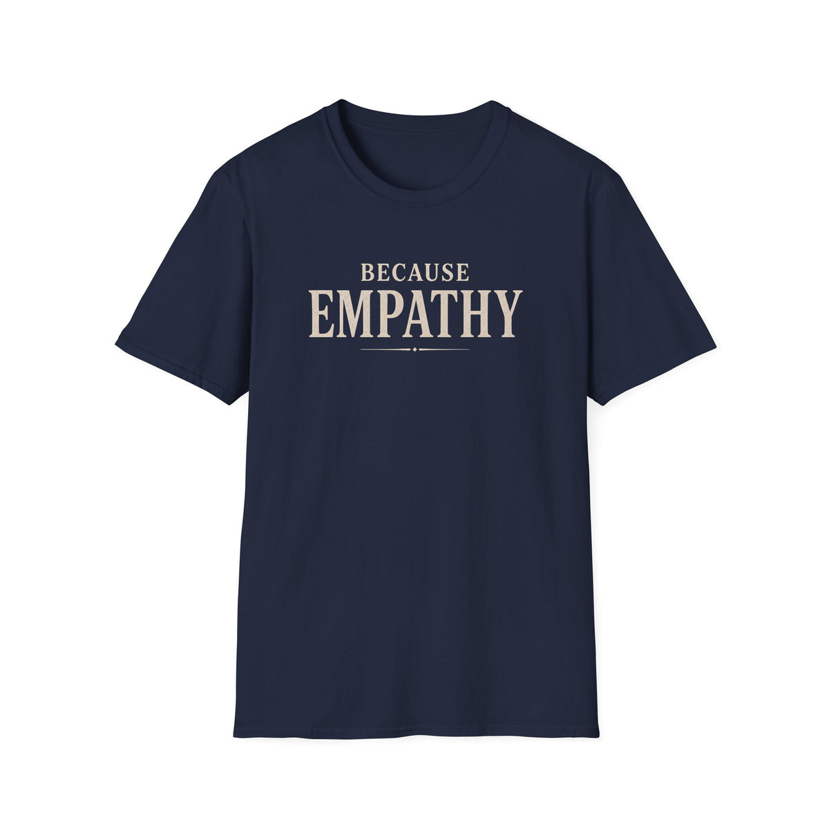 Because Empathy T-Shirt