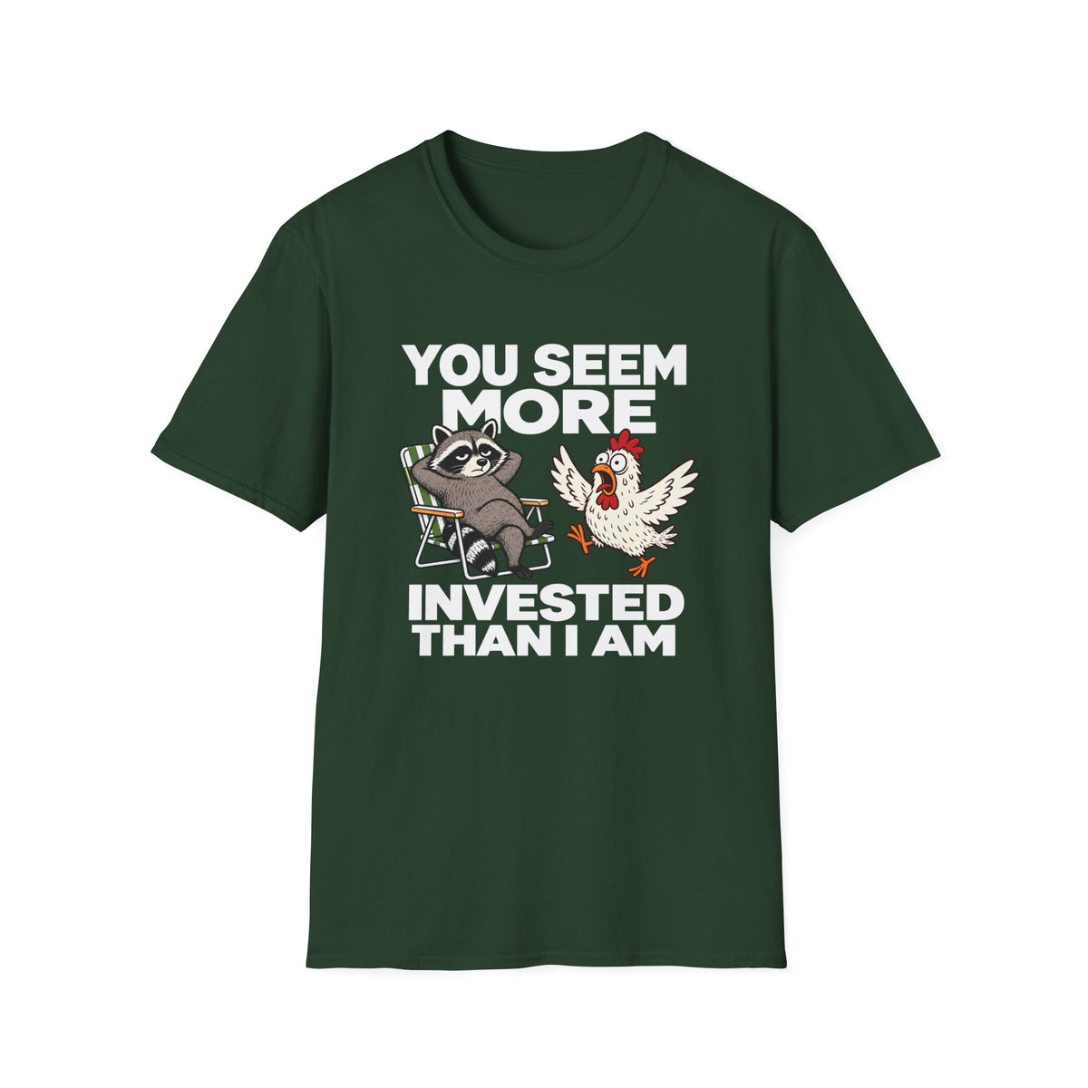 You Seem More Invested T-Shirt