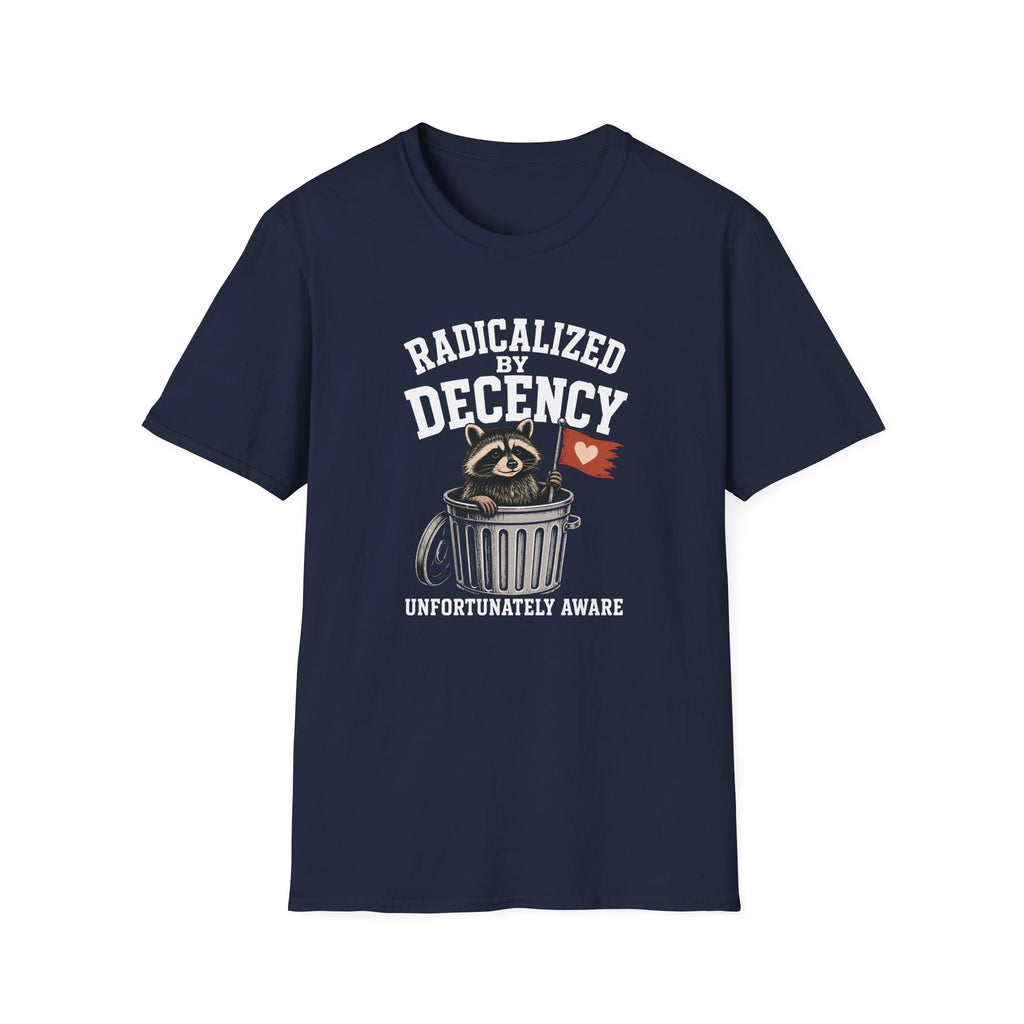 Radicalized by Decency T-Shirt
