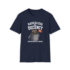 Radicalized by Decency T-Shirt