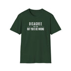 Disagree You Can T-Shirt