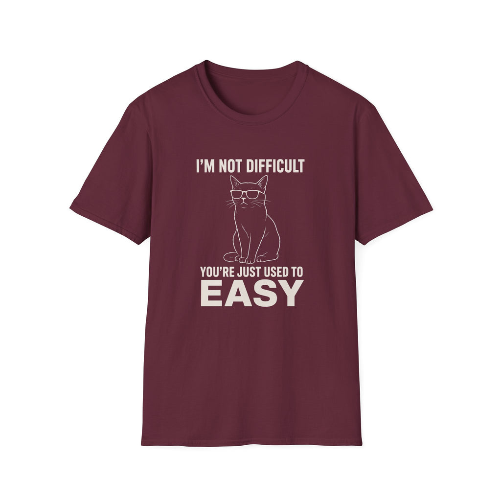 I'm Not Difficult T-Shirt