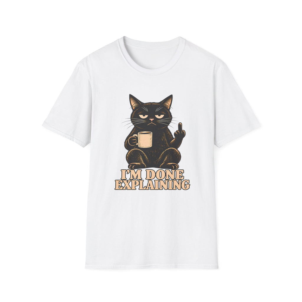 white t-shirt of a Black cat holding a coffee mug and raising its middle finger above the words “I’m Done Explaining” in bold cream vintage lettering.