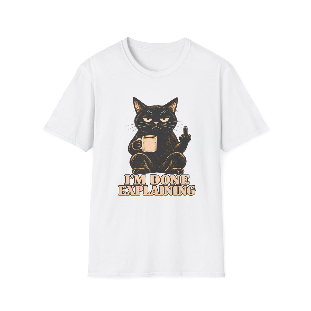 white t-shirt of a Black cat holding a coffee mug and raising its middle finger above the words “I’m Done Explaining” in bold cream vintage lettering.