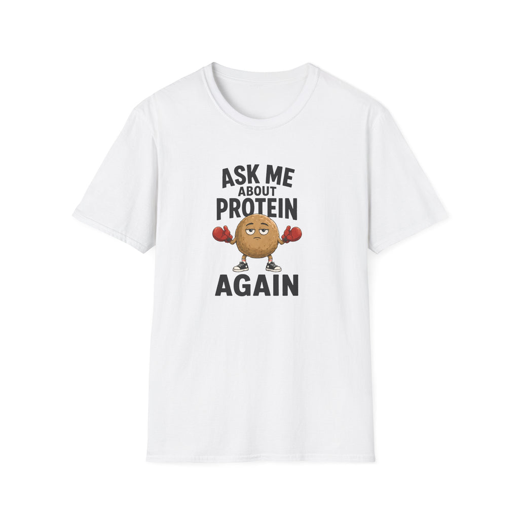 White t-shirt with cartoon graphic and text 'ask me about protein again'