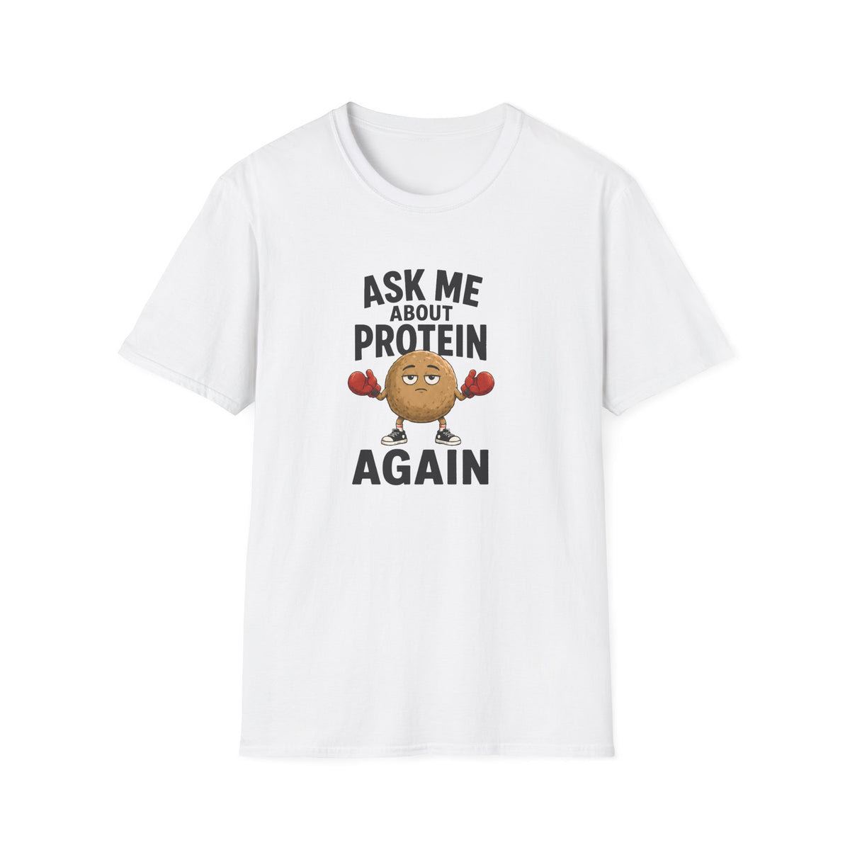 White t-shirt with cartoon graphic and text 'ask me about protein again'