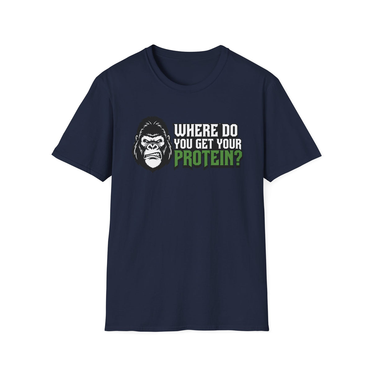 Where Do You Get Your Protein?" T-Shirt
