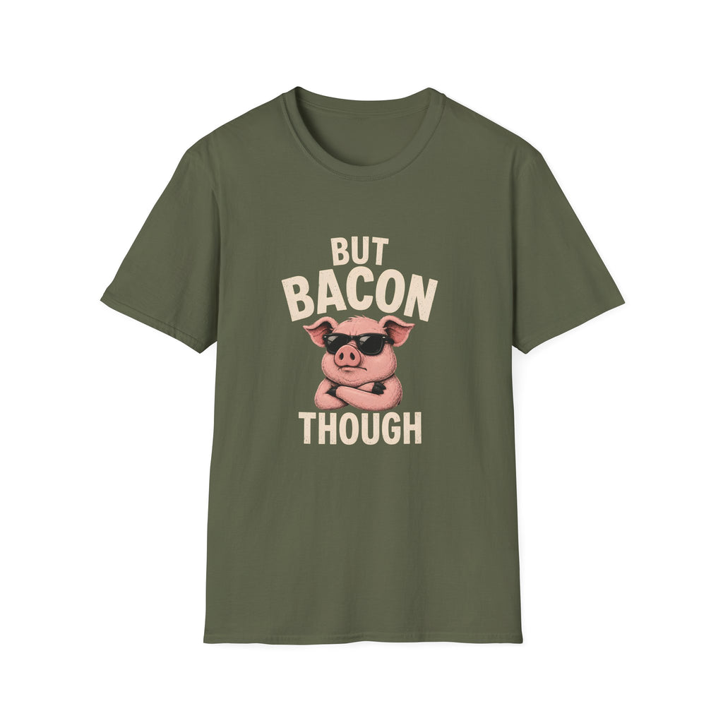 But Bacon Though T-Shirt