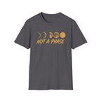 Not A Phase T-Shirt