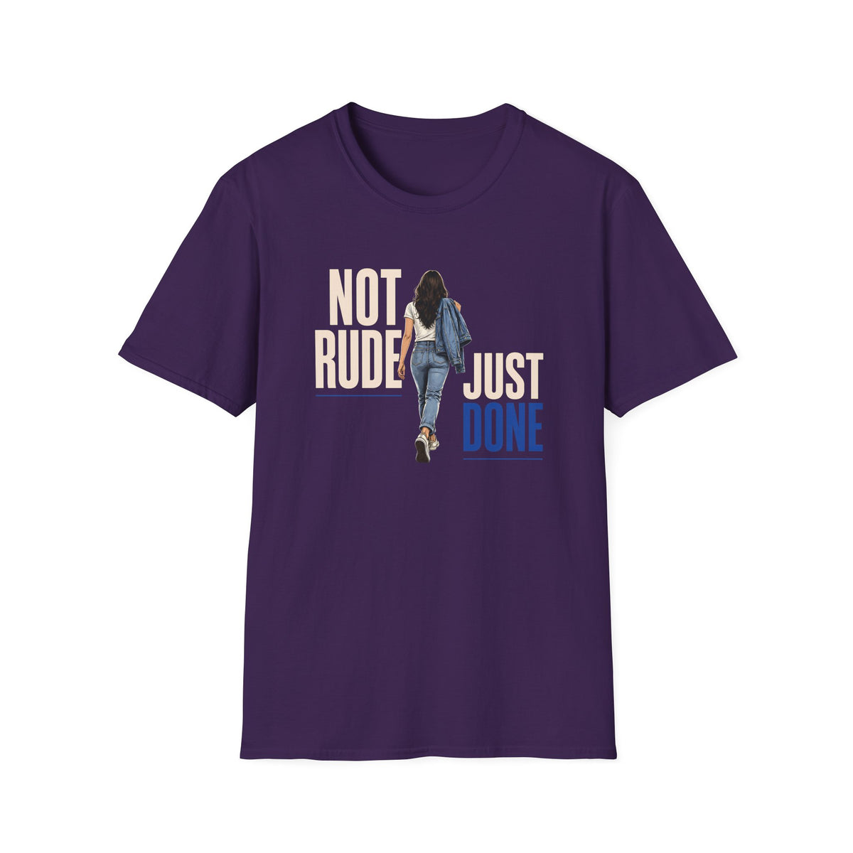 Not Rude Just Done T-Shirt