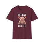 Please Use It T-Shirt