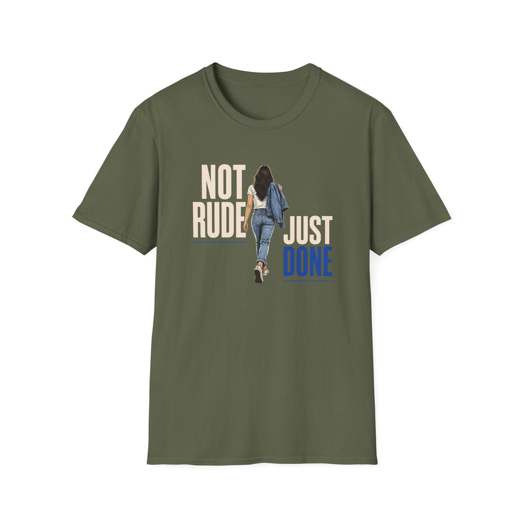 Not Rude Just Done T-Shirt