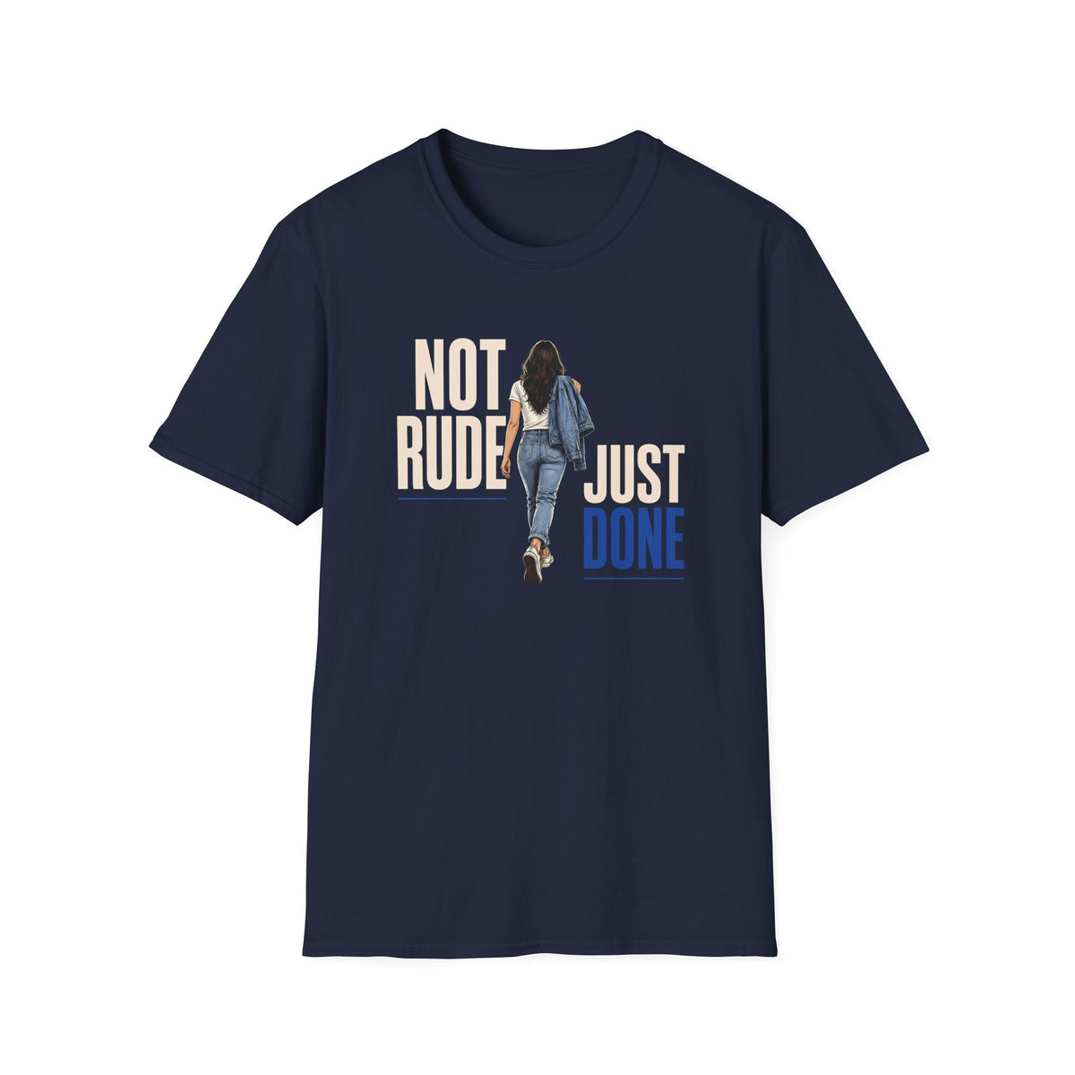 Not Rude Just Done T-Shirt