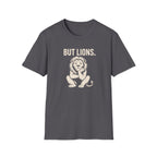 But Lions. T-Shirt