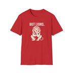 But Lions. T-Shirt