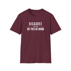 Disagree You Can T-Shirt