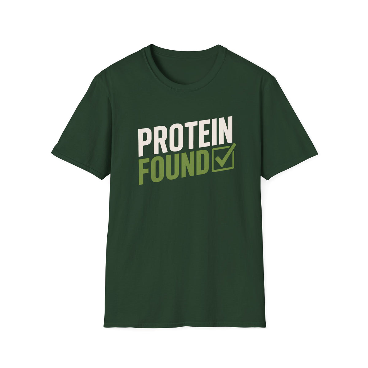 Forest green t-shirt with 'PROTEIN FOUND' text on a white background