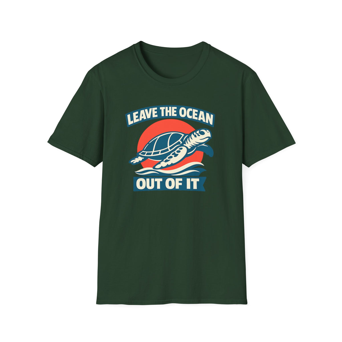 Forest green short-sleeve crewneck t-shirt featuring a graphic print of a sea turtle swimming over blue waves in front of a red sun, with the text 'LEAVE THE OCEAN OUT OF IT' in white and blue.