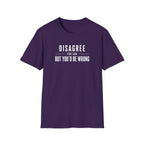 Disagree You Can T-Shirt