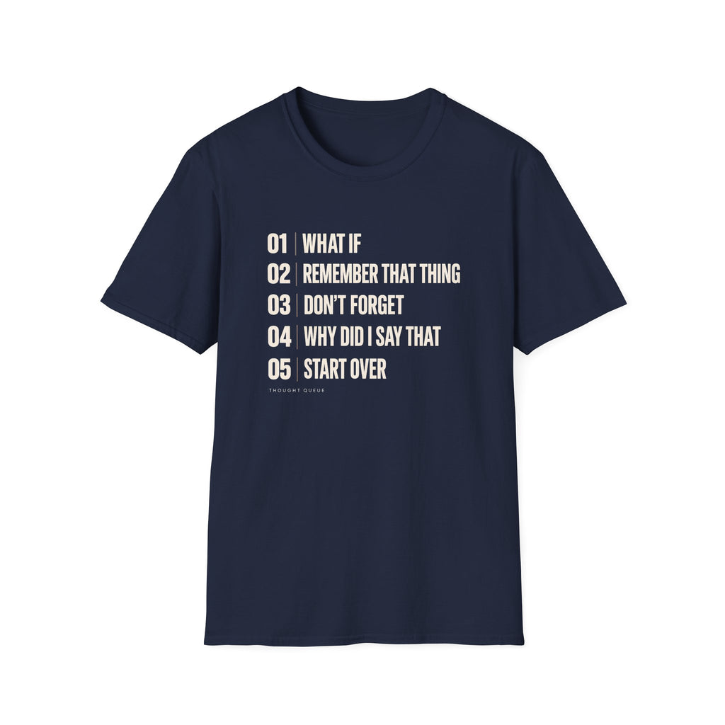 Navy blue graphic T-shirt design with cream numbered text reading What If, Remember That Thing, Don’t Forget, Why Did I Say That and Start Over, with Thought Queue underneath.
