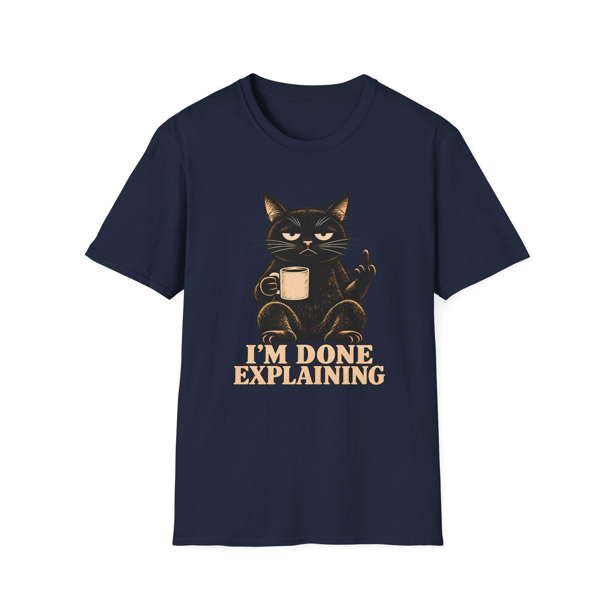 navy blue t-shirt of a Black cat holding a coffee mug and raising its middle finger above the words “I’m Done Explaining” in bold cream vintage lettering.