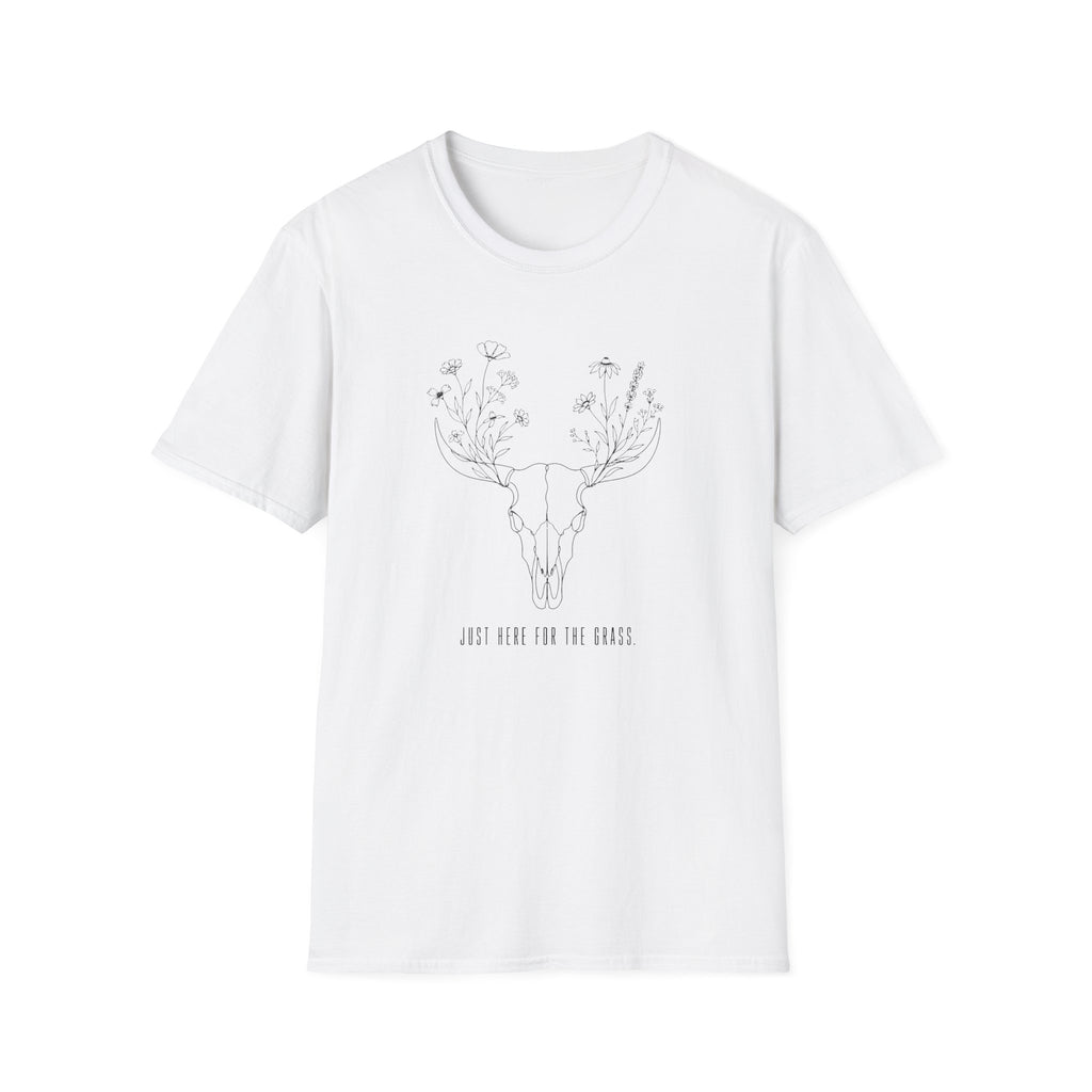 Just Here For The Grass T-Shirt
