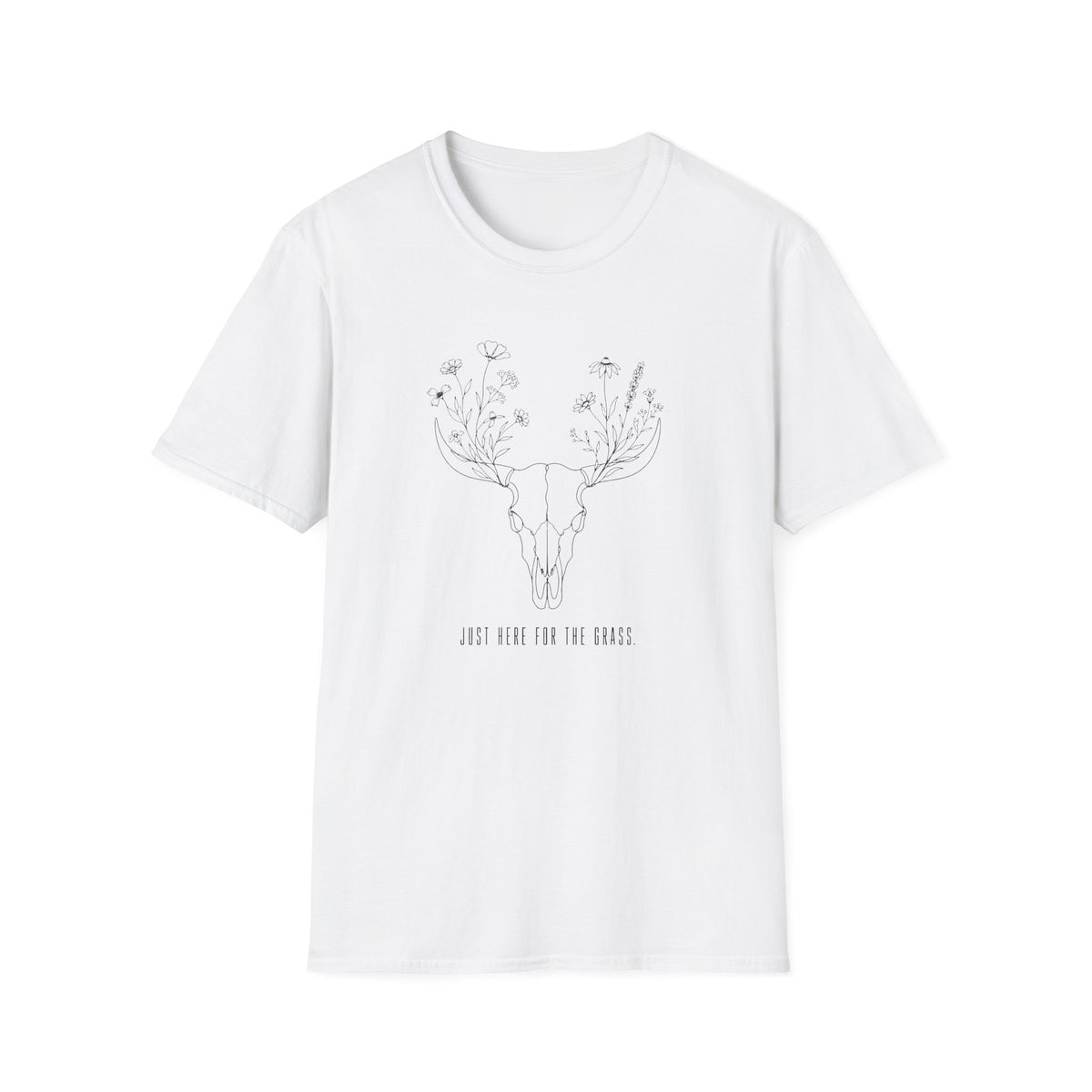 Just Here For The Grass T-Shirt