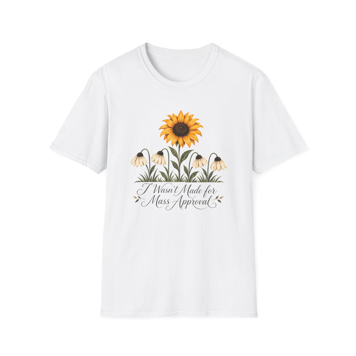 White graphic T-shirt featuring a bright yellow sunflower above four drooping cream flowers with I Wasn't Made for Mass Approval in cursive text.