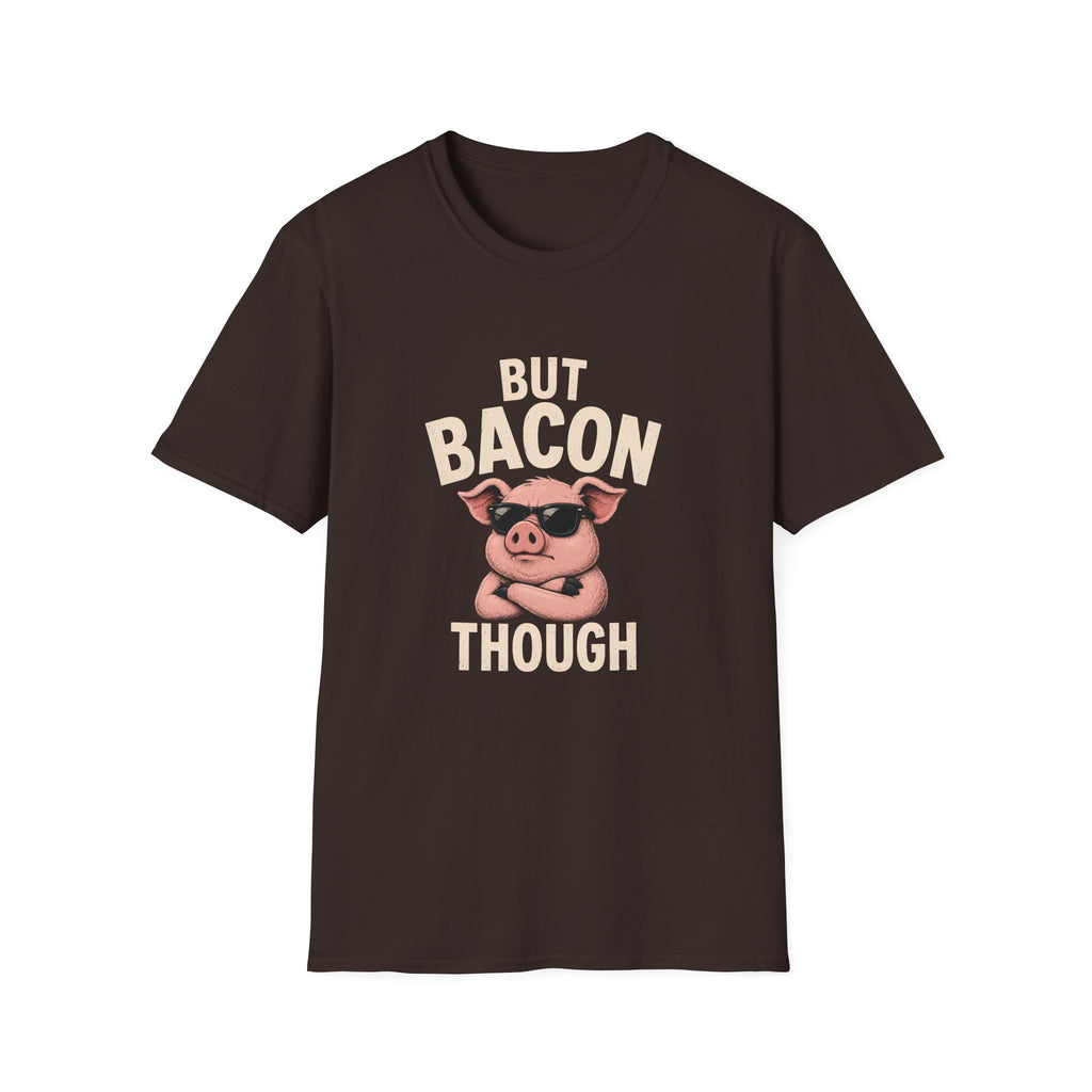 But Bacon Though T-Shirt