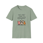 They Don't Think I'm Delusional T-Shirt