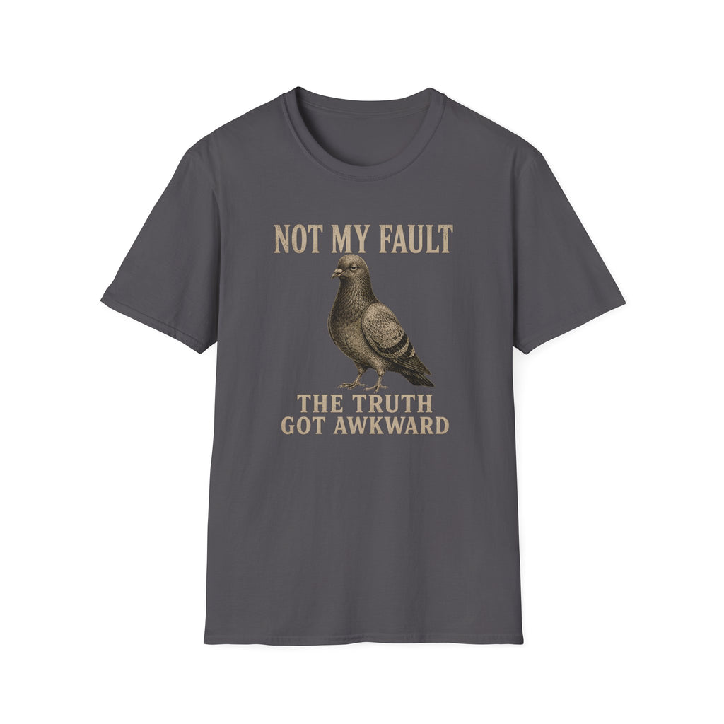 Not My Fault T-Shirt