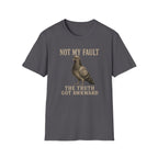 Not My Fault T-Shirt
