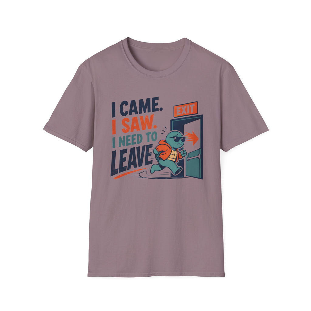I Came.  I Saw. I Need to Leave T-Shirt