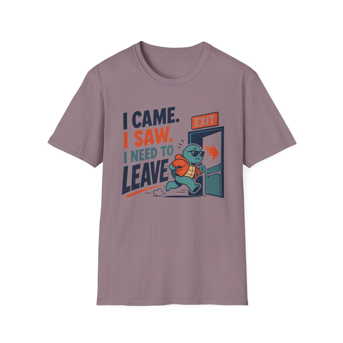 I Came.  I Saw. I Need to Leave T-Shirt