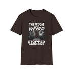 The Room Got Weird T-Shirt
