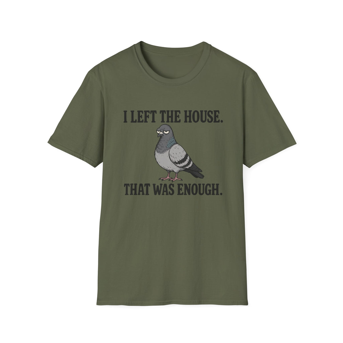 Funny introvert T-shirt graphic featuring a grumpy gray pigeon with the slogan "I Left the House. That Was Enough." in bold black vintage-style lettering.