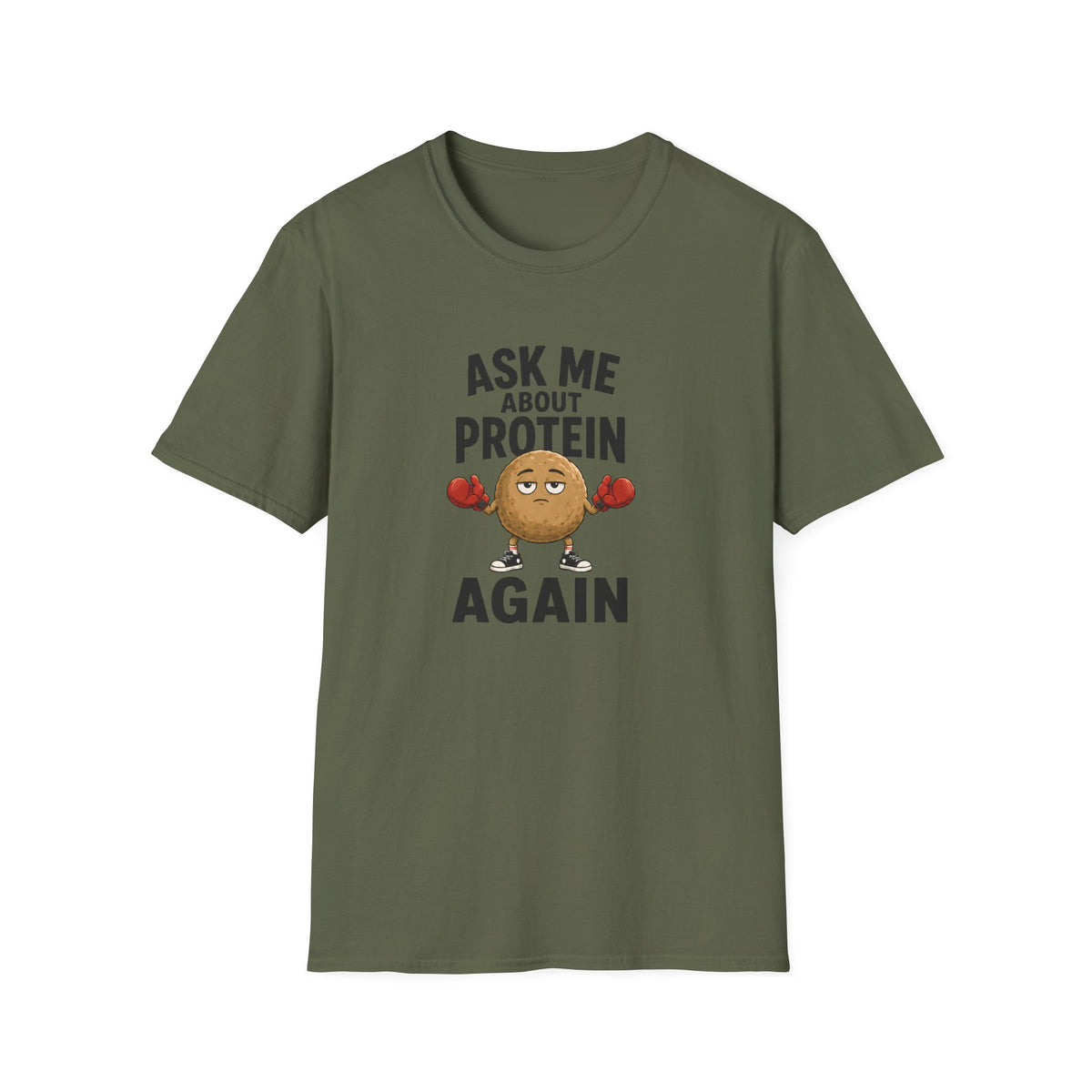Military green t-shirt with cartoon graphic and text 'ask me about protein again'