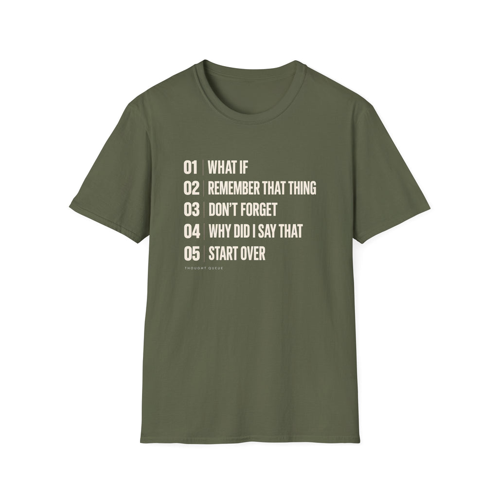 Military green graphic T-shirt design with cream numbered text reading What If, Remember That Thing, Don’t Forget, Why Did I Say That and Start Over, with Thought Queue underneath.