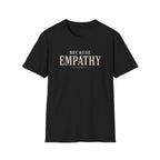 Because Empathy T-Shirt