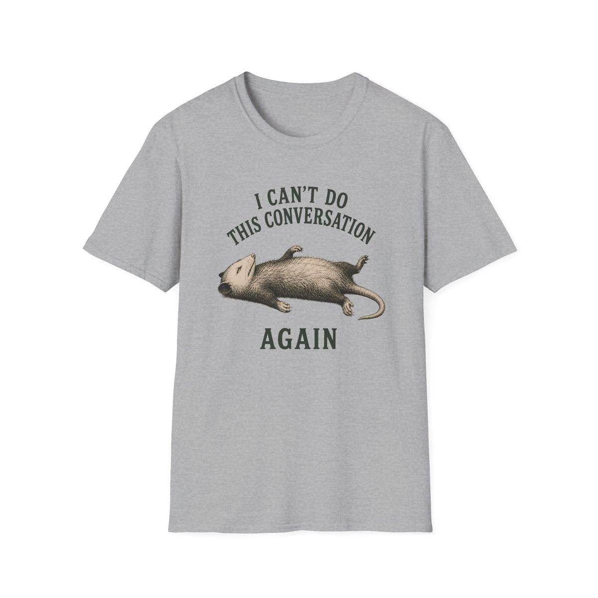 I Can't Do This Conversation Again T-Shirt