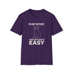 I'm Not Difficult T-Shirt