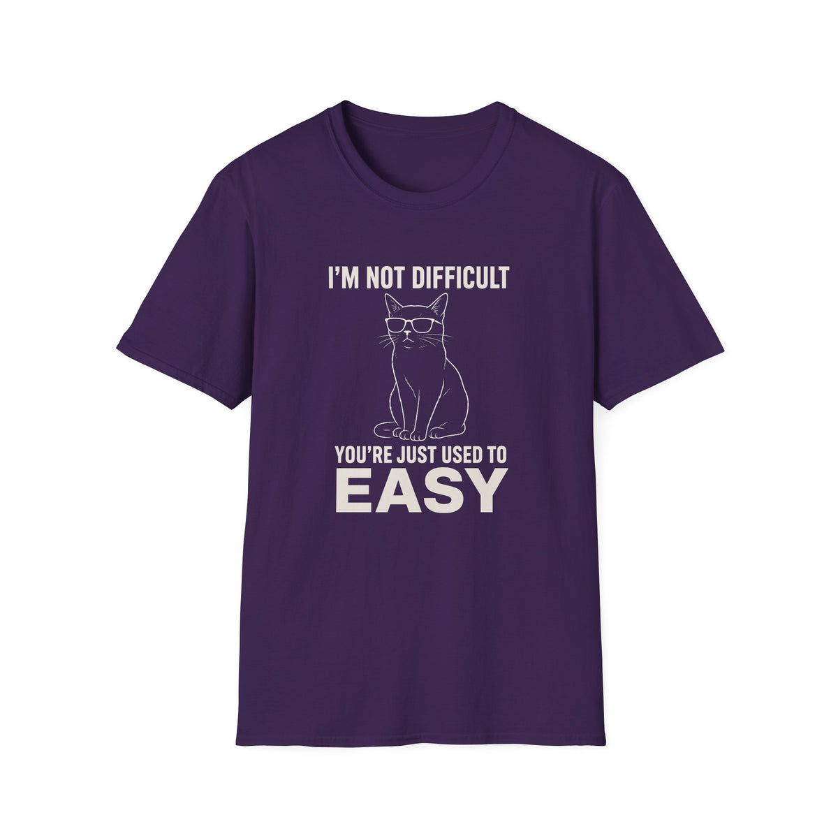 I'm Not Difficult T-Shirt