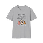 They Don't Think I'm Delusional T-Shirt