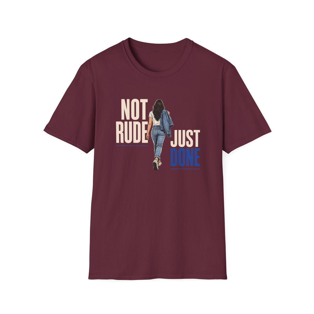 Not Rude Just Done T-Shirt